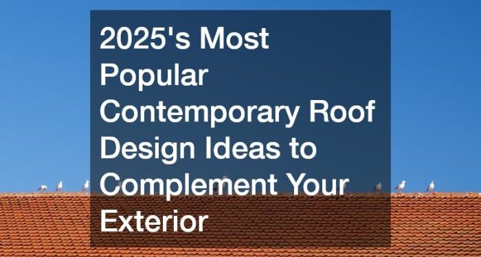 2025s Most Popular Contemporary Roof Design Ideas to Complement Your ...
